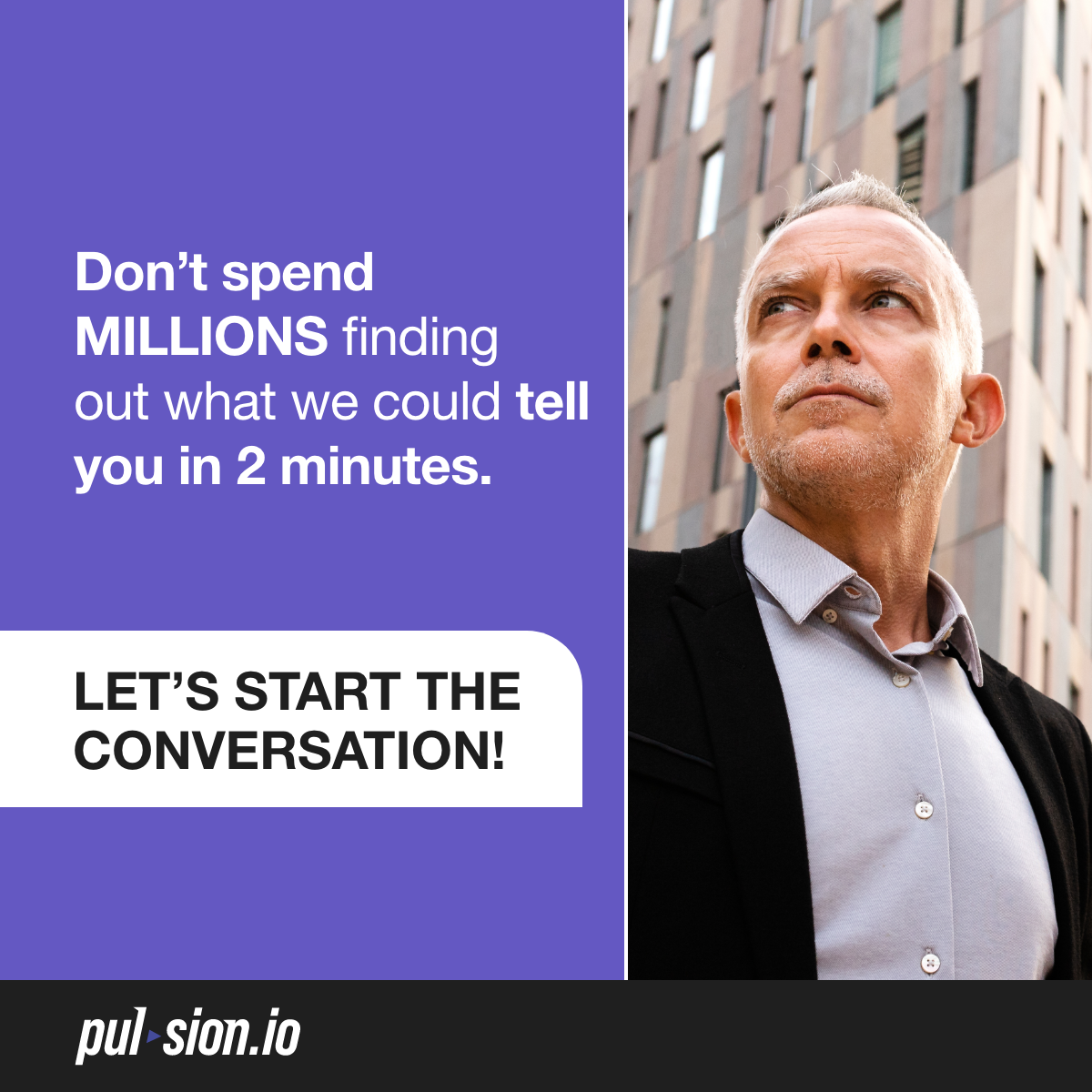 Don't spend millions finding out what we can tell you in 2-minutes.